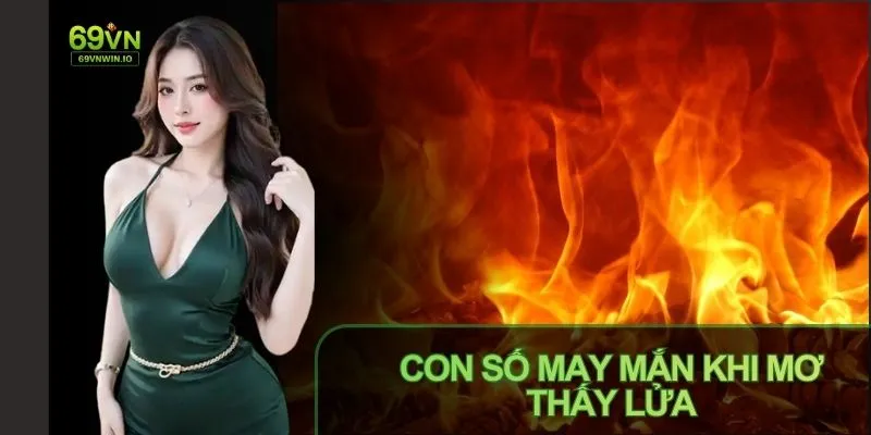 Chiêm bao thấy lửa tượng trưng cho khởi đầu mới