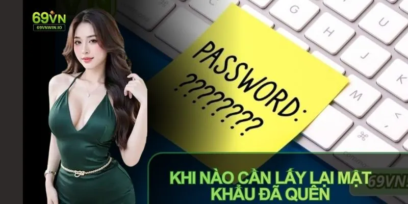 Nhận biết các dấu hiệu quên mật khẩu 69VN để sớm lấy lại